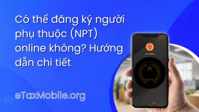 Minh hoạ bài viết: Có thể đăng ký người phụ thuộc (NPT) online không? Hướng dẫn chi tiết