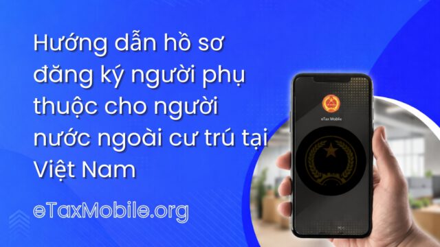 Minh hoạ bài viết: Hướng dẫn hồ sơ đăng ký người phụ thuộc cho người nước ngoài cư trú tại Việt Nam