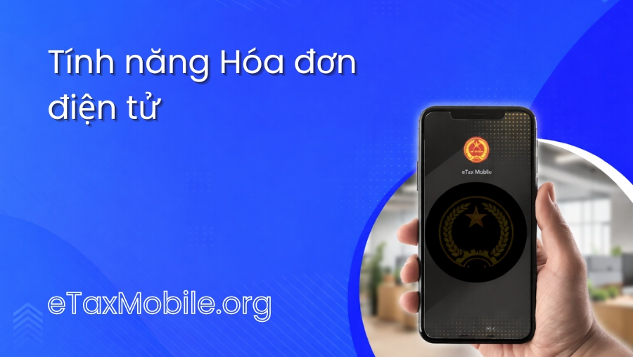 Minh hoạ bài viết: Tính năng Hóa đơn điện tử trên eTax Mobile