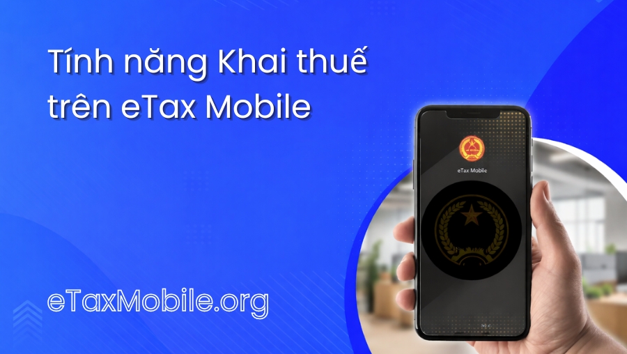 Minh hoạ bài viết: Tính năng Khai thuế trên eTax Mobile