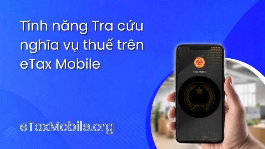 Minh hoạ bài viết: Tính năng Tra cứu nghĩa vụ thuế trên eTax Mobile